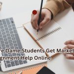 Notre Dame Students Get Marketing Assignment Help Online