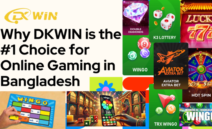 Why DKWIN is the #1 Choice for Online Gaming in Bangladesh
