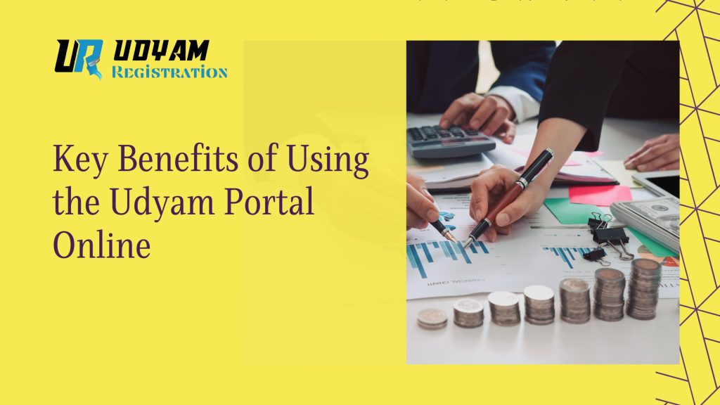 Key Benefits of Using the Udyam Portal Online