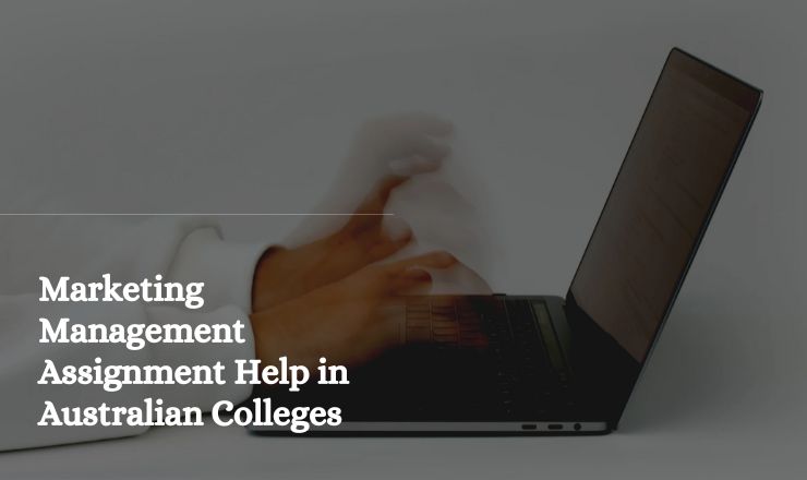 Marketing Management Assignment Help in Australian Colleges